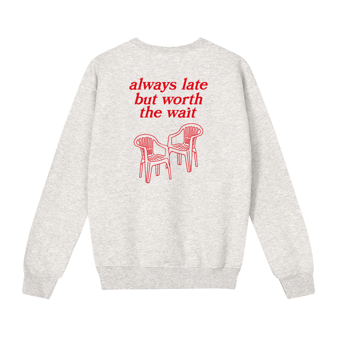 always late sweatshirt